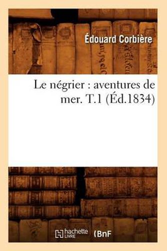 Le Negrier: Aventures de Mer. T.1 (Ed.1834)