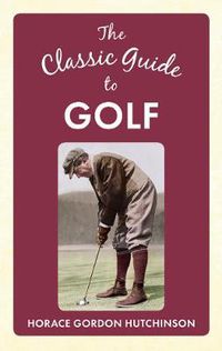 Cover image for The Classic Guide To Golf