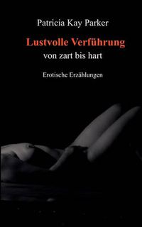 Cover image for Lustvolle Verfuhrung: von zart bis hart