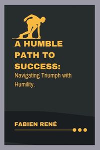 Cover image for A Humble Path To Success