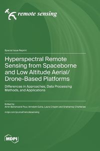 Cover image for Hyperspectral Remote Sensing from Spaceborne and Low Altitude Aerial/Drone-Based Platforms