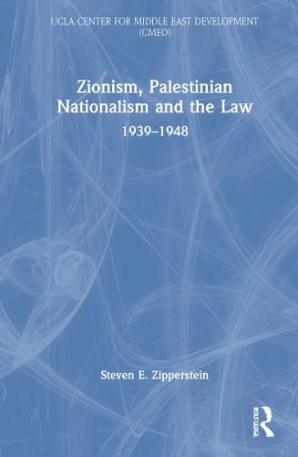 Cover image for Zionism, Palestinian Nationalism and The Law: 1939-1948