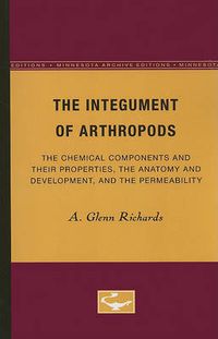 Cover image for The Integument of Arthopods: The Chemical Components and Their Properties, the Anatomy and Development, and the Permeability