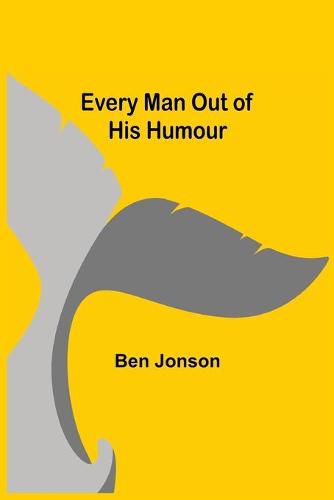 Cover image for Every Man out of His Humour