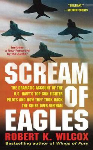 Cover image for Scream of Eagles: The Dramatic Account of the U.S. Navy's Top Gun Fighter Pilots and How They Took Back the Skies Over Vietnam