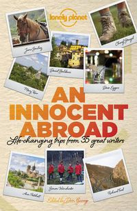 Cover image for An Innocent Abroad: Life-Changing Trips from 35 Great Writers