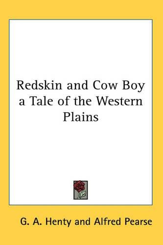 Cover image for Redskin and Cow Boy a Tale of the Western Plains