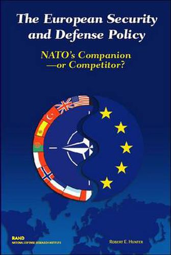 The European Security and Defense Policy: NATO's Companion or Competitor?