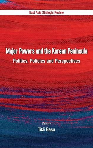 Cover image for Major Powers and the Korean Peninsula: Politics, Policies and Perspectives