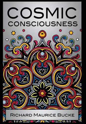 Cover image for Cosmic Consciousness: A Study in the Evolution of the Human Mind