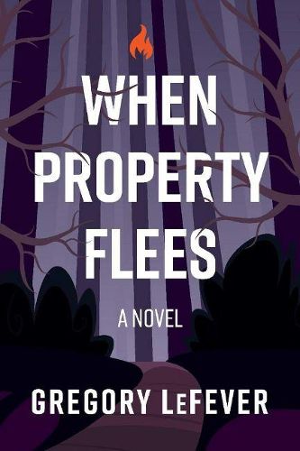 Cover image for When Property Flees: A Novel