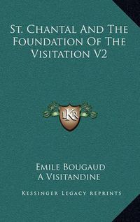 Cover image for St. Chantal and the Foundation of the Visitation V2