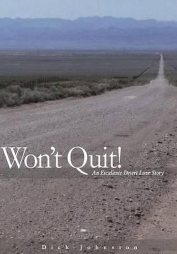 Cover image for Wont Quit! an Escalante Desert Love Story