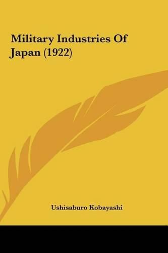 Cover image for Military Industries of Japan (1922) Military Industries of Japan (1922)