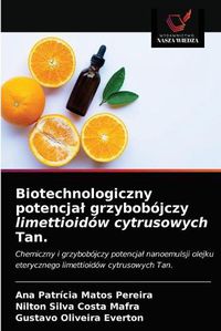 Cover image for Biotechnologiczny potencjal grzybobojczy limettioidow cytrusowych Tan.