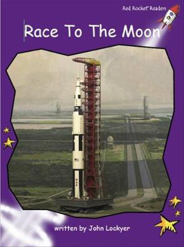 Cover image for Red Rocket Readers: Fluency Level 3 Non-Fiction Set B: Race to the Moon (Reading Level 20/F&P Level J)