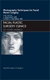 Cover image for Photography Techniques for Facial Plastic Surgery, An Issue of Facial Plastic Surgery Clinics