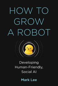Cover image for How to Grow a Robot