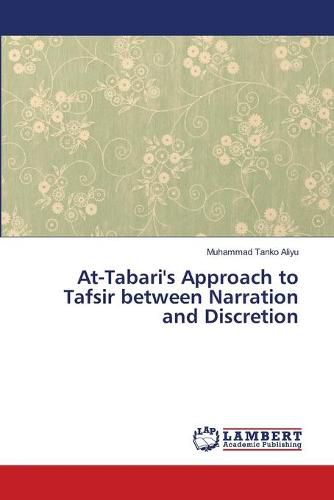 Cover image for At-Tabari's Approach to Tafsir between Narration and Discretion