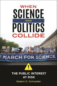 Cover image for When Science and Politics Collide