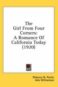 Cover image for The Girl from Four Corners: A Romance of California Today (1920)