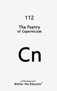 Cover image for The Poetry of Copernicium