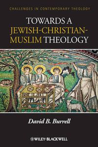 Cover image for Towards a Jewish-Christian-Muslim Theology