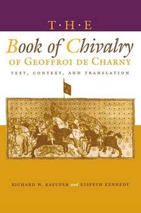 Cover image for The Book of Chivalry of Geoffroi de Charny: Text, Context, and Translation