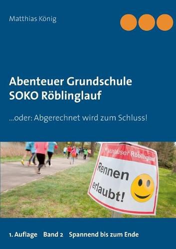 Cover image for Abenteuer Grundschule: SOKO Roeblinglauf