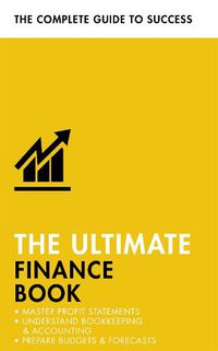 Cover image for The Ultimate Finance Book: Master Profit Statements, Understand Bookkeeping & Accounting, Prepare Budgets & Forecasts