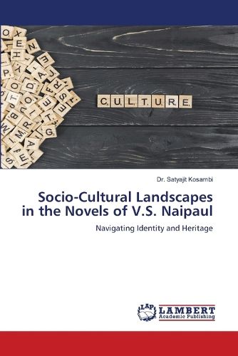 Socio-Cultural Landscapes in the Novels of V.S. Naipaul