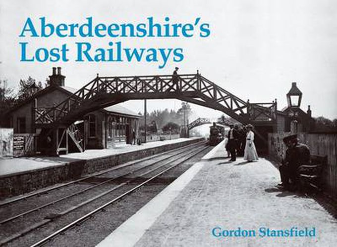 Cover image for Aberdeenshire's Lost Railways