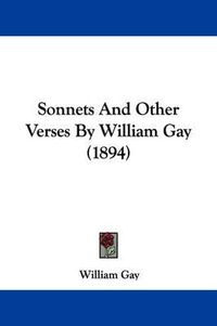 Cover image for Sonnets and Other Verses by William Gay (1894)