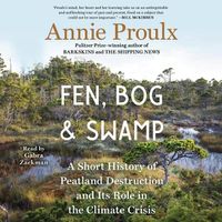 Cover image for Fen, Bog and Swamp: A Short History of Peatland Destruction and Its Role in the Climate Crisis