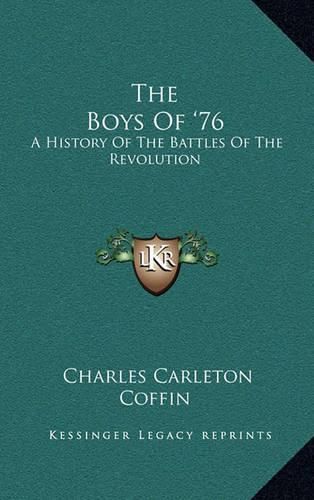 Cover image for The Boys of '76: A History of the Battles of the Revolution