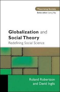 Cover image for Globalization and Social Theory: Redefining Social Science