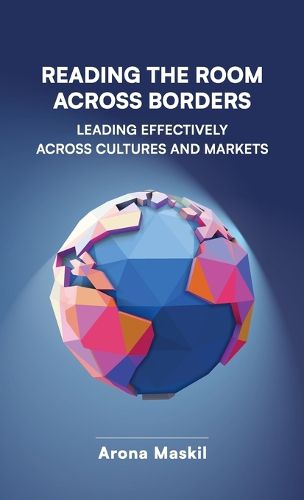 Cover image for Reading the Room Across Borders, Leading Effectively Across Cultures and Markets