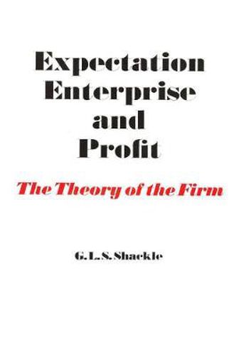 Cover image for Expectation, Enterprise and Profit: The Theory of the Firm