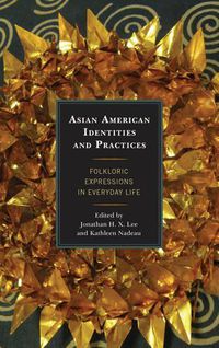 Cover image for Asian American Identities and Practices: Folkloric Expressions in Everyday Life