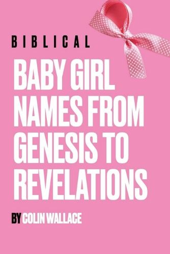 Cover image for Biblical Baby Girl Names From Genesis To Revelations