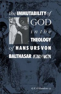 Cover image for The Immutability of God in the Theology of Hans Urs von Balthasar