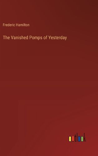 Cover image for The Vanished Pomps of Yesterday