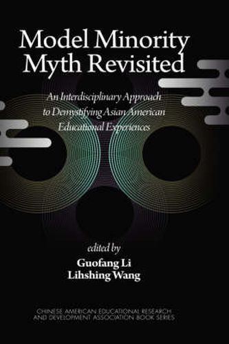 Cover image for Model Minority Myth Revisited: An Interdisciplinary Approach to Demystifying Asian American Educational Experiences