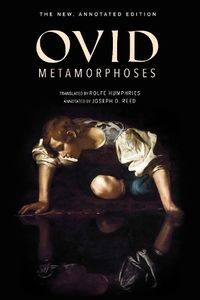 Cover image for Metamorphoses: The New, Annotated Edition