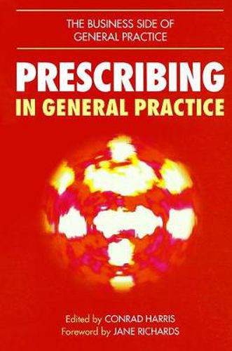 Prescribing in General Practice: The * Business * Side * of * General * Practice