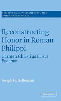 Cover image for Reconstructing Honor in Roman Philippi: Carmen Christi as Cursus Pudorum