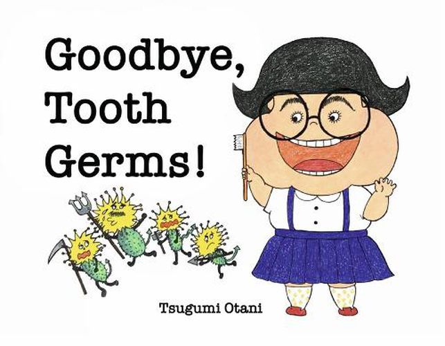 Cover image for Goodbye, Tooth Germs!