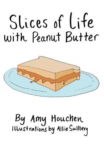 Cover image for Slices of Life with Peanut Butter