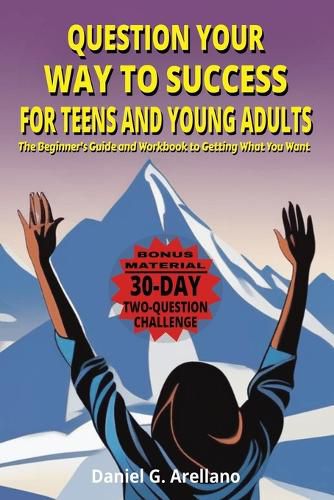 Question Your Way to Success for Teens and Young Adults