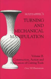 Cover image for Turning and Mechanical Manipulation: Construction, Actions and Application of Cutting Tools